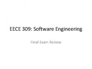 EECE 309 Software Engineering Final Exam Review Final