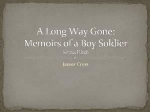 A Long Way Gone Memoirs of a Boy