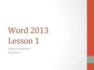 Word 2013 Lesson 1 Understanding Word Vocabulary Access