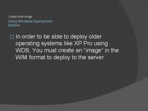 Create WIM Image Using Windows Deployment System In