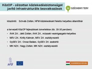 Kz OP clzottan kzlekedsbiztonsgot javt infrastrukturlis beavatkozsok ksznt