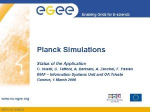 Enabling Grids for Escienc E Planck Simulations Status