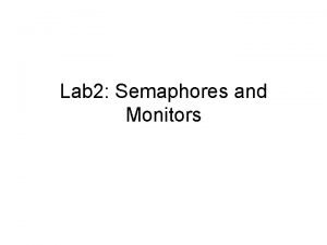 Semaphores and monitors
