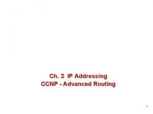 Ch 2 IP Addressing CCNP Advanced Routing 1