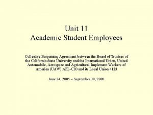 Unit 11 Academic Student Employees Collective Bargaining Agreement