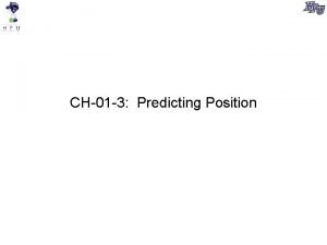 CH01 3 Predicting Position Predicting Position first time