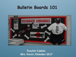 Bulletin Boards 101 Teacher Cadets Mrs Farzin October