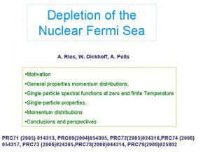 Depletion of the Nuclear Fermi Sea A Rios