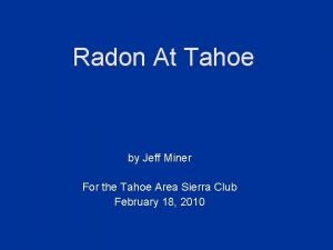 Radon At Tahoe by Jeff Miner For the