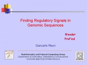 Finding Regulatory Signals in Genomic Sequences Weeder Pro