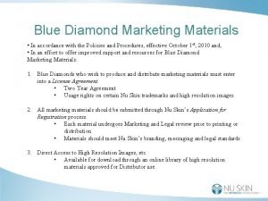 Blue Diamond Marketing Materials In accordance with the