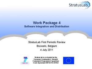 Work Package 4 Software Integration and Distribution Stratus