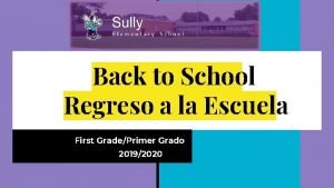 Back to School Regreso a la Escuela First