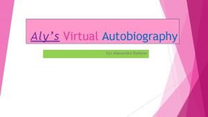 Alys Virtual Autobiography by Alessandra Dunoyer Chapter 1