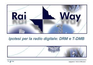 Ipotesi per la radio digitale DRM e TDMB