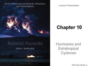 Lecture Presentation Chapter 10 Hurricanes and Extratropical Cyclones