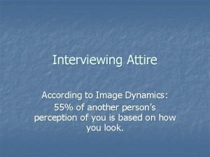 Interviewing Attire According to Image Dynamics 55 of