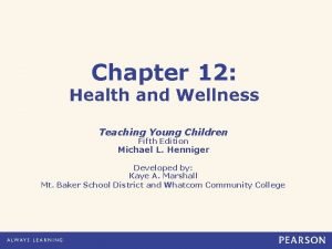 Chapter 12 Health and Wellness Teaching Young Children