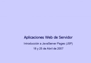 Aplicaciones Web de Servidor Introduccin a Java Server