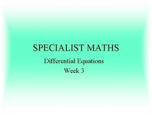 SPECIALIST MATHS Differential Equations Week 3 Problem Solving