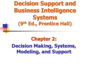Decision Support and Business Intelligence Systems 9 th