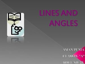 LINES AND ANGLES AMAN PUNIA CLASS IXA ROLL