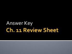 Answer Key Ch 11 Review Sheet 1 What