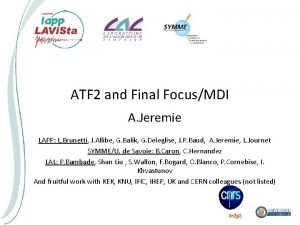 ATF 2 and Final FocusMDI A Jeremie LAPP ATF 2 and Final FocusMDI A Jeremie LAPP