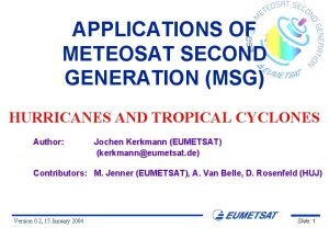 APPLICATIONS OF METEOSAT SECOND GENERATION MSG HURRICANES AND