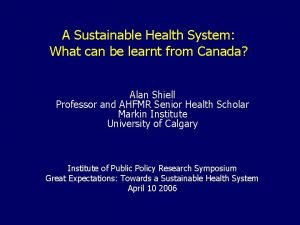 A Sustainable Health System What can be learnt