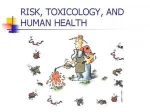 RISK TOXICOLOGY AND HUMAN HEALTH VOCABULARY Risk a