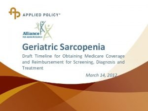 Geriatric Sarcopenia Draft Timeline for Obtaining Medicare Coverage