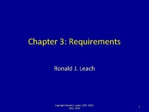 Chapter 3 Requirements Ronald J Leach Copyright Ronald