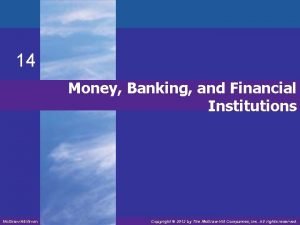 14 Money Banking and Financial Institutions Mc GrawHillIrwin