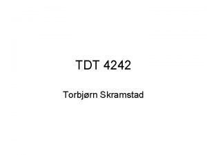 TDT 4242 Torbjrn Skramstad Course contents The course