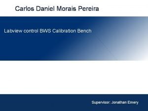 Carlos Daniel Morais Pereira Labview control BWS Calibration