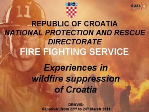 REPUBLIC OF CROATIA NATIONAL PROTECTION AND RESCUE DIRECTORATE