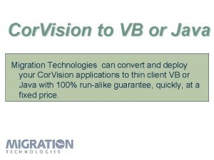 Cor Vision to VB or Java Migration Technologies