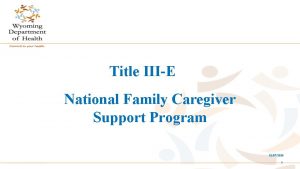 Title IIIE National Family Caregiver Support Program 02072018