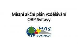 Mstn akn pln vzdlvn ORP Svitavy Nzev projektu