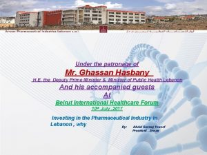 Under the patronage of Mr Ghassan Hasbany H