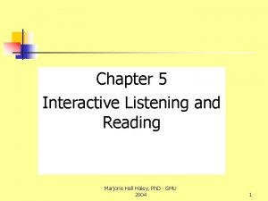 Chapter 5 Interactive Listening and Reading Marjorie Hall