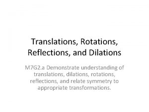 Rotation reflection translation dilation