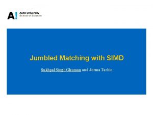 Jumbled Matching with SIMD Sukhpal Singh Ghuman and