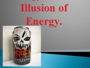 Illusion of Energy Energy Drinks Why A trendy