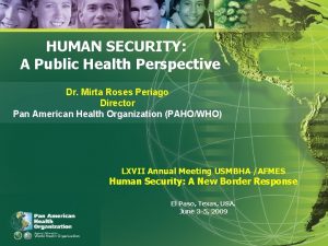 HUMAN SECURITY SECURITY A Public Health Perspective HUMAN