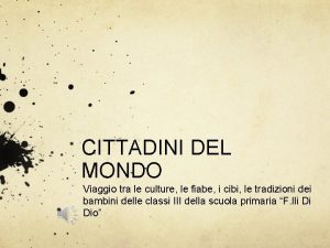 CITTADINI DEL MONDO Viaggio tra le culture le