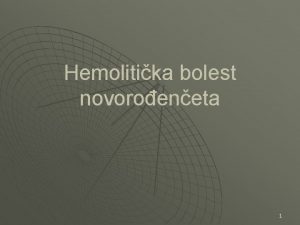 Hemolitika bolest novoroeneta 1 Laboratorijska dijagnostika u hemolitikoj