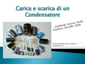 Carica e scarica di un Condensatore lli e