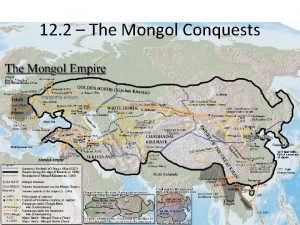 12 2 The Mongol Conquests Geography of the